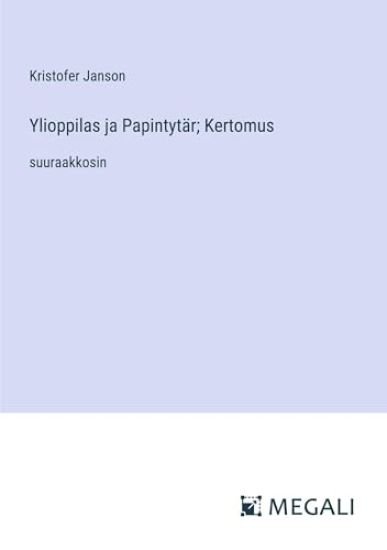 Ylioppilas ja Papintyt?r; Kertomus