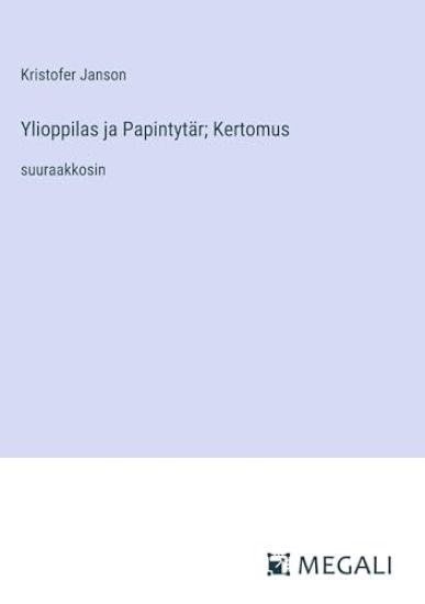 Ylioppilas ja Papintyt?r; Kertomus