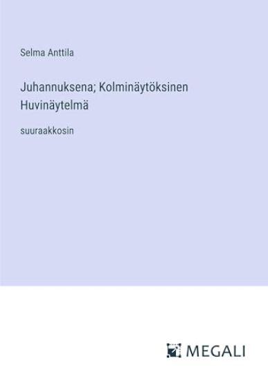 Juhannuksena; Kolminäytöksinen Huvinäytelmä