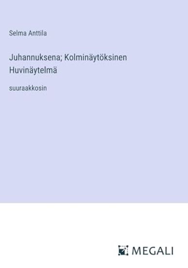 Juhannuksena; Kolminäytöksinen Huvinäytelmä