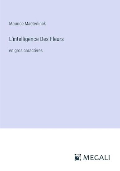 L'intelligence Des Fleurs