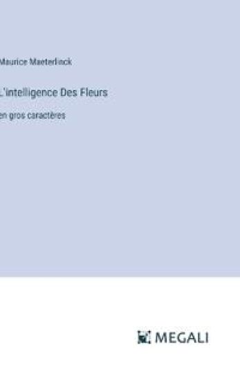 L'intelligence Des Fleurs