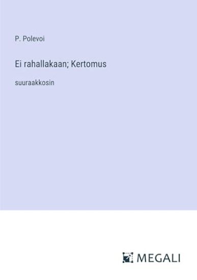 Ei rahallakaan; Kertomus