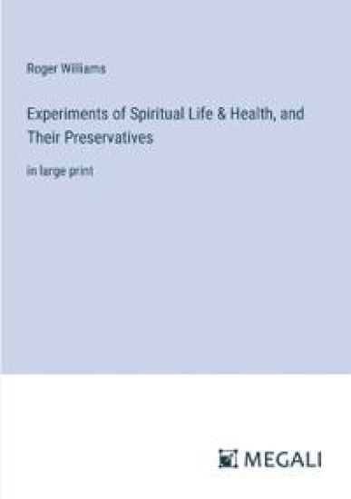 Experiments of Spiritual Life & Health, and Their Preservatives