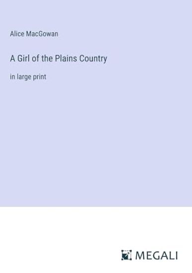A Girl of the Plains Country