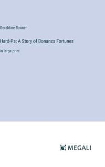Hard-Pa; A Story of Bonanza Fortunes
