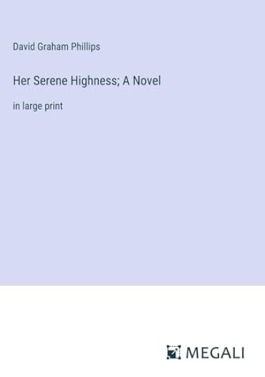 Her Serene Highness; A Novel