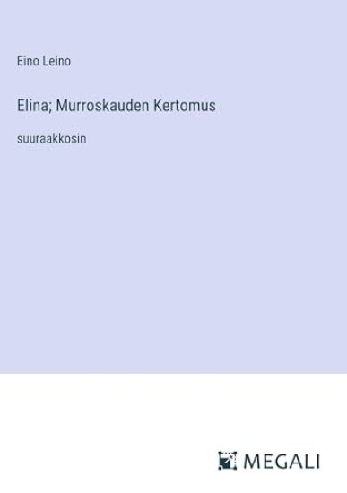 Elina; Murroskauden Kertomus