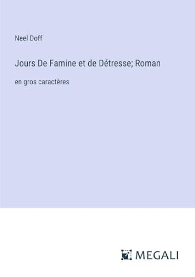 Jours De Famine et de D?tresse; Roman