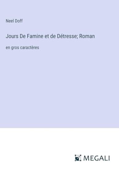 Jours De Famine et de D?tresse; Roman