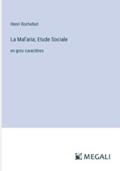 La Mal'aria; Etude Sociale