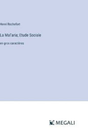 La Mal'aria; Etude Sociale