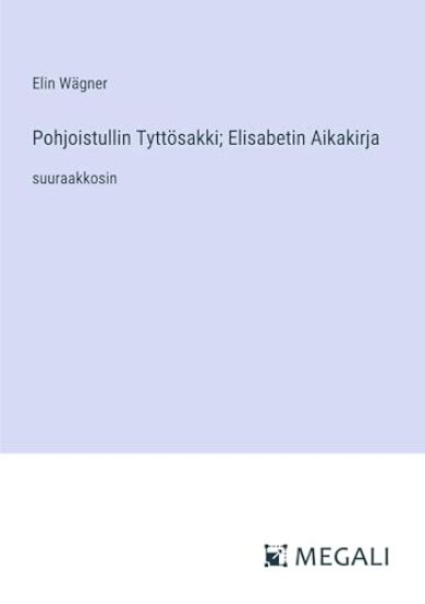 Pohjoistullin Tyttösakki; Elisabetin Aikakirja