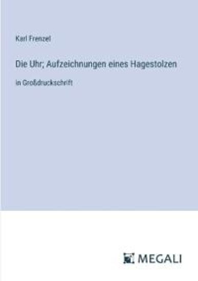 Die Uhr; Aufzeichnungen eines Hagestolzen