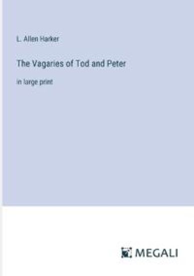 The Vagaries of Tod and Peter