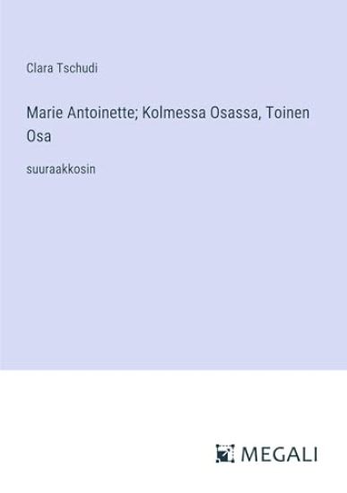 Marie Antoinette; Kolmessa Osassa, Toinen Osa