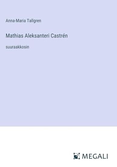 Mathias Aleksanteri Castr?n