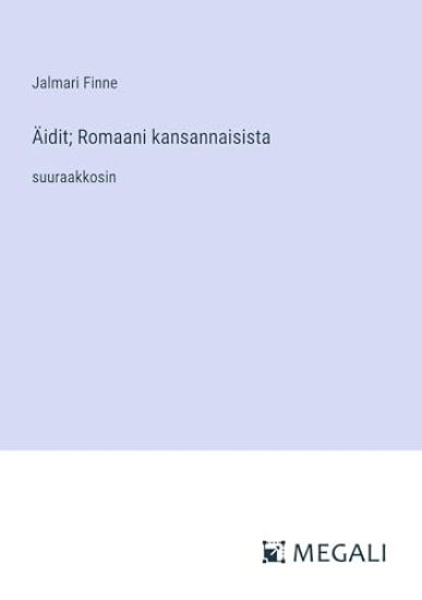 Äidit; Romaani kansannaisista