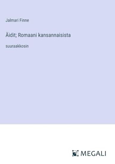 Äidit; Romaani kansannaisista