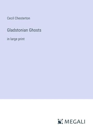 Gladstonian Ghosts