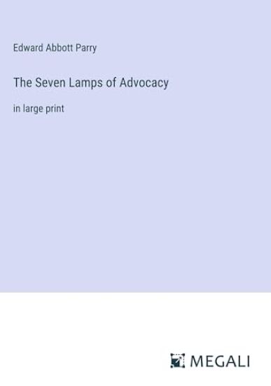 The Seven Lamps of Advocacy