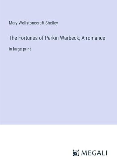 The Fortunes of Perkin Warbeck; A romance