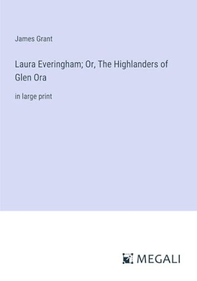 Laura Everingham; Or, The Highlanders of Glen Ora
