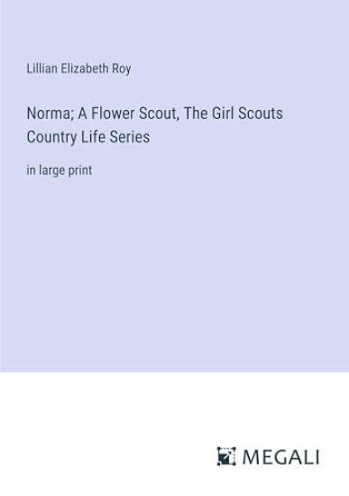 Norma; A Flower Scout, The Girl Scouts Country Life Series