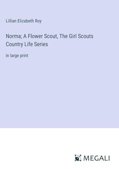 Norma; A Flower Scout, The Girl Scouts Country Life Series