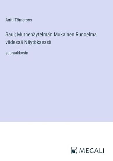 Saul; Murhen?ytelm?n Mukainen Runoelma viidess? N?yt?ksess?