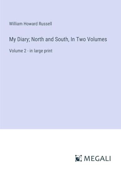 My Diary; North and South, In Two Volumes
