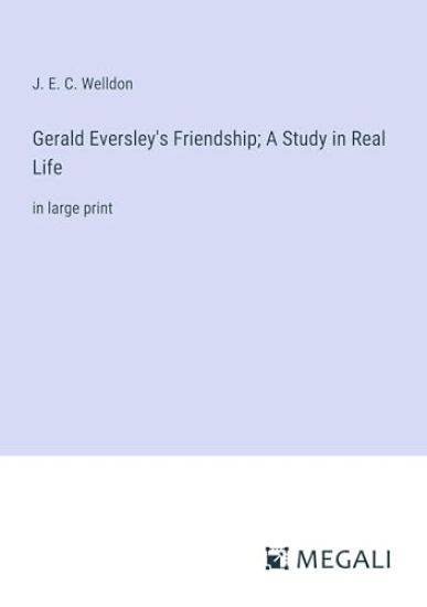 Gerald Eversley's Friendship; A Study in Real Life