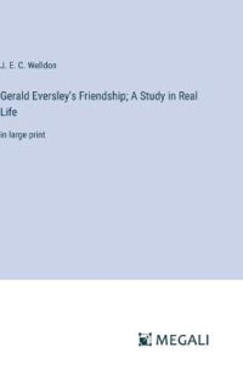 Gerald Eversley's Friendship; A Study in Real Life