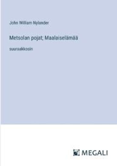 Metsolan pojat; Maalaisel?m??