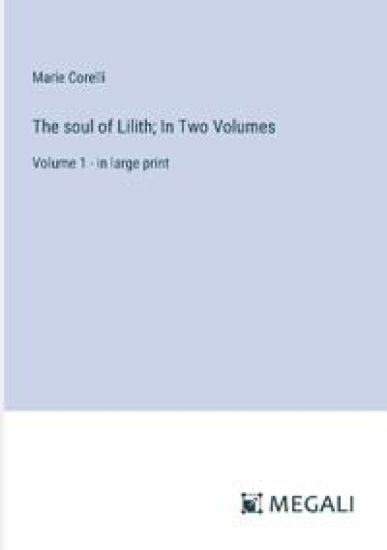 The soul of Lilith; In Two Volumes