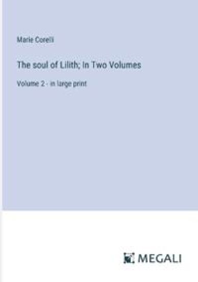The soul of Lilith; In Two Volumes