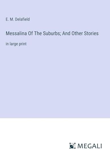 Messalina Of The Suburbs; And Other Stories
