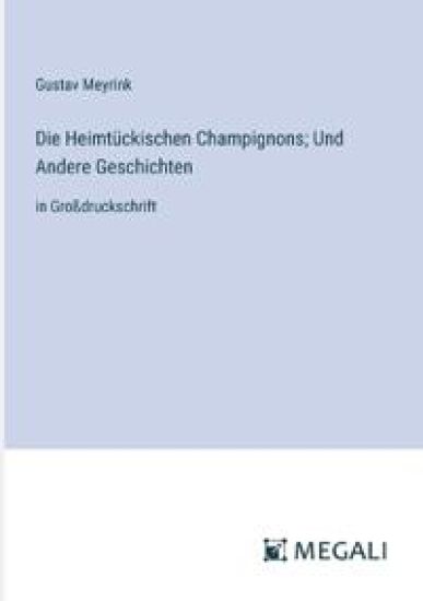 Die Heimt?ckischen Champignons; Und Andere Geschichten