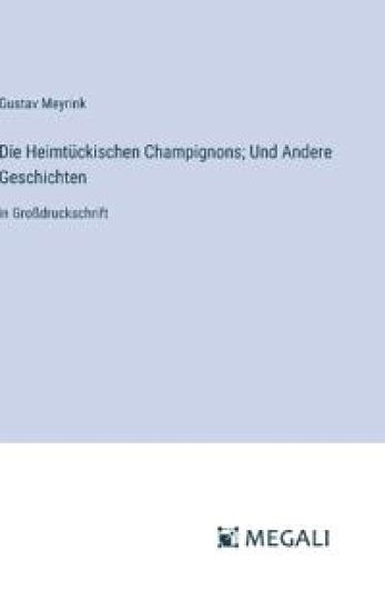 Die Heimt?ckischen Champignons; Und Andere Geschichten