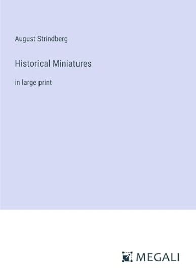 Historical Miniatures: in large print