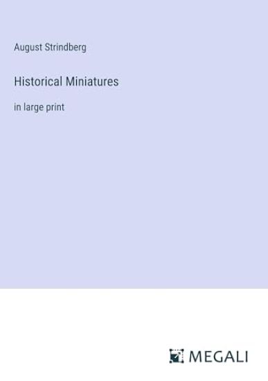 Historical Miniatures: in large print