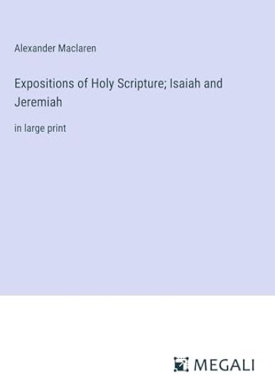 Expositions of Holy Scripture; Isaiah and Jeremiah