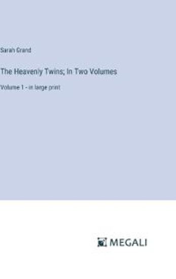 The Heavenly Twins; In Two Volumes
