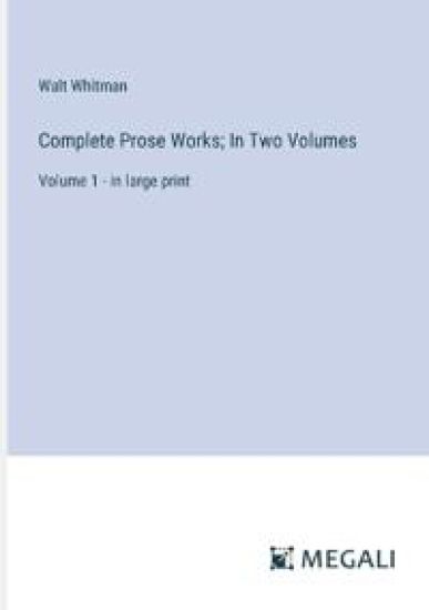 Complete Prose Works; In Two Volumes
