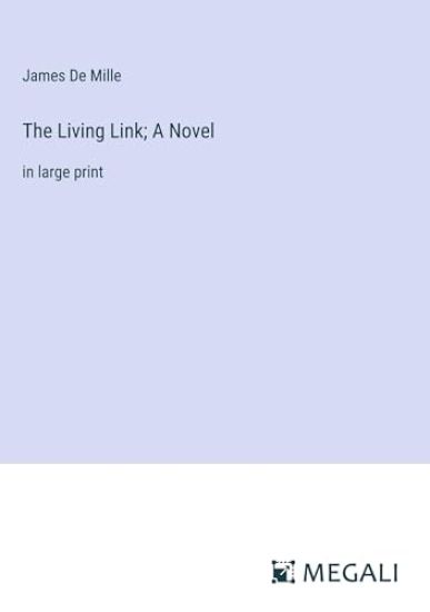 The Living Link; A Novel