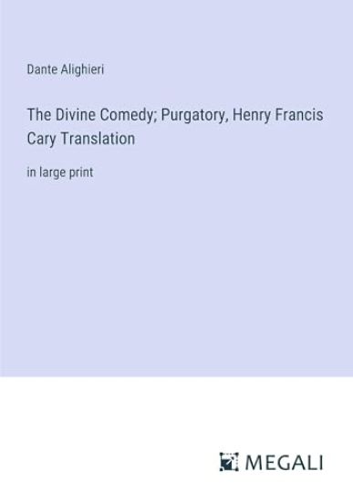 The Divine Comedy; Purgatory, Henry Francis Cary Translation