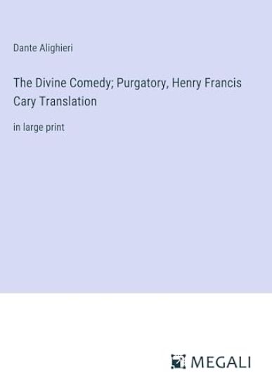 The Divine Comedy; Purgatory, Henry Francis Cary Translation