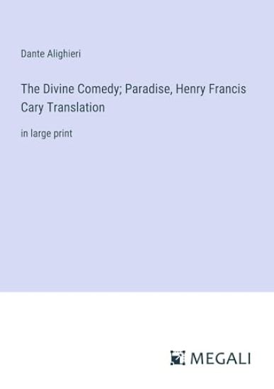 The Divine Comedy; Paradise, Henry Francis Cary Translation