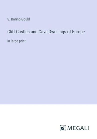 Cliff Castles and Cave Dwellings of Europe