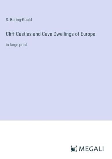 Cliff Castles and Cave Dwellings of Europe